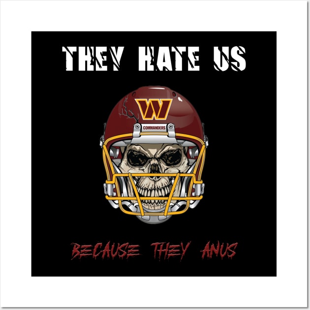 They Hate Us Because They Anus White Text Wall Art by Wommanders Merch